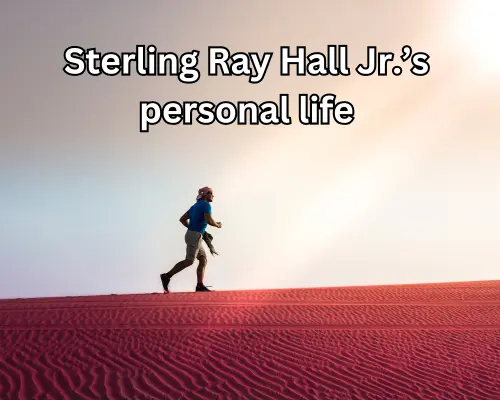 Sterling Ray Hall Jr.’s Demise